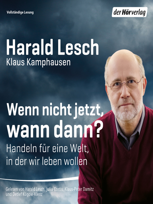 Title details for Wenn nicht jetzt, wann dann? by Harald Lesch - Available